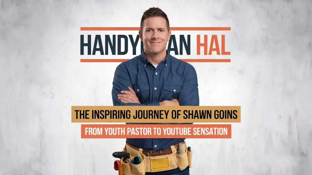 Handyman Hal: The Inspiring Journey of Shawn Goins from Youth Pastor to YouTube Sensation