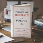 The Power of Refrain in Poetry: Definition, Functions, and Famous Examples