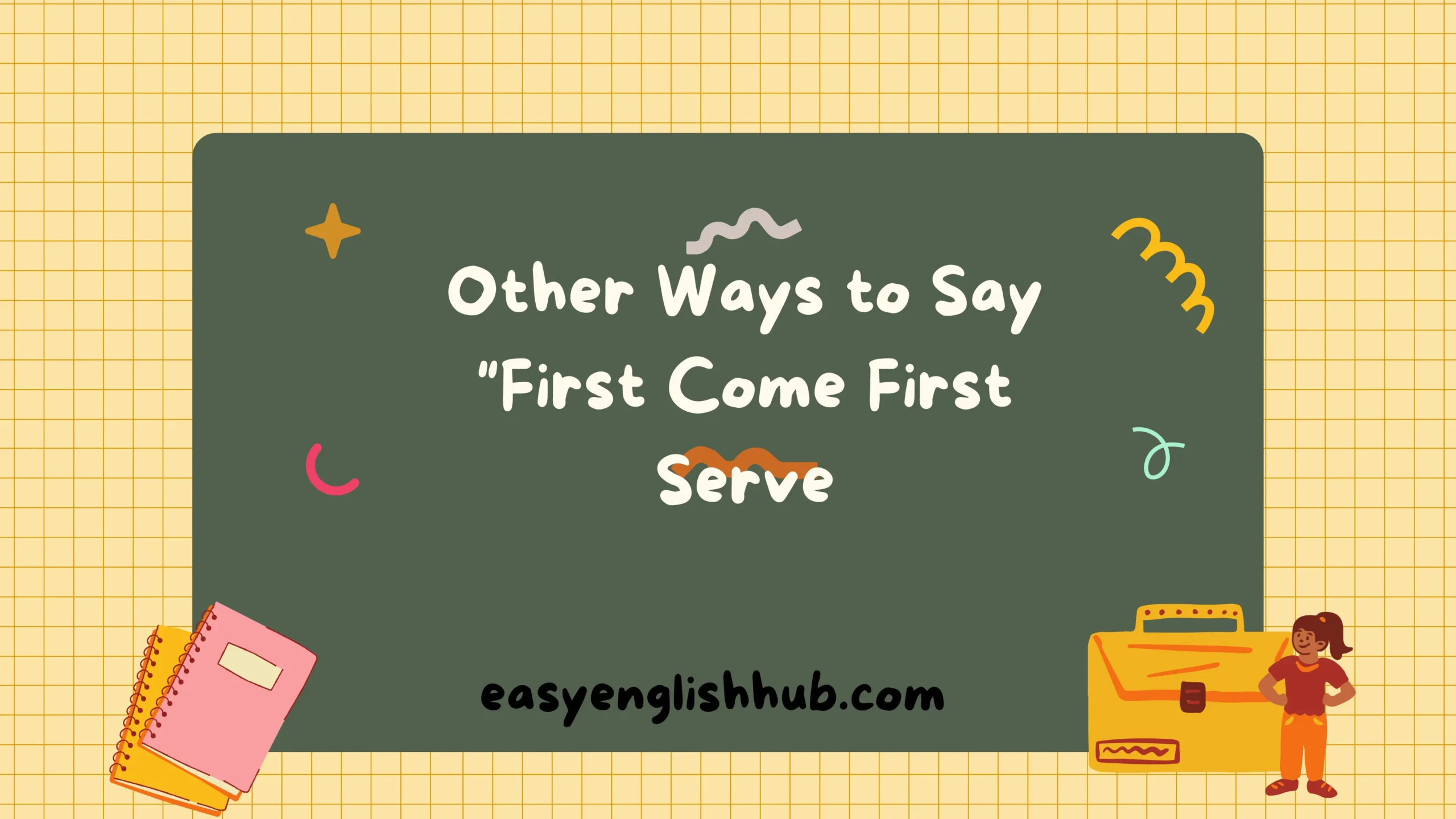 Other Ways to Say "First Come First Serve