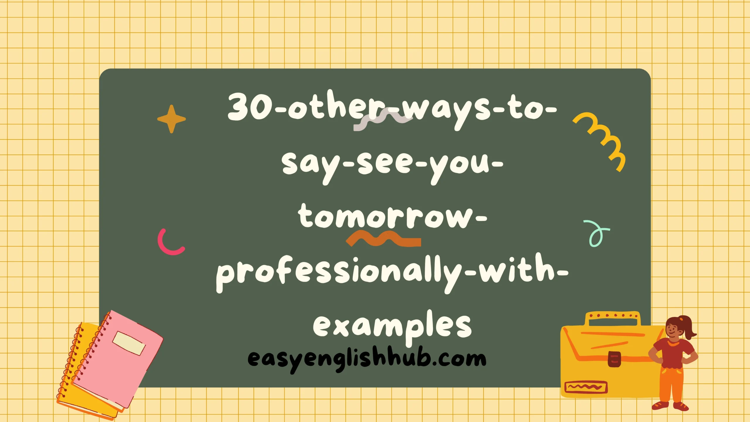 30 Other Ways to Say “See You Tomorrow” Professionally (With Examples)