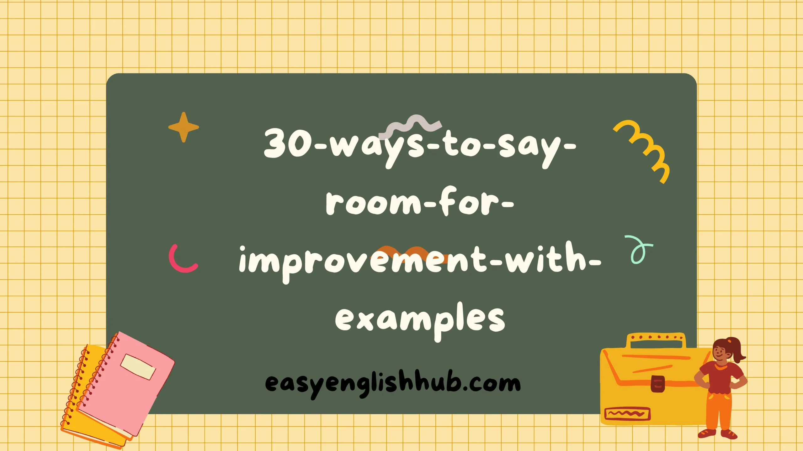 30 Ways to Say “Room for Improvement” (With Examples)