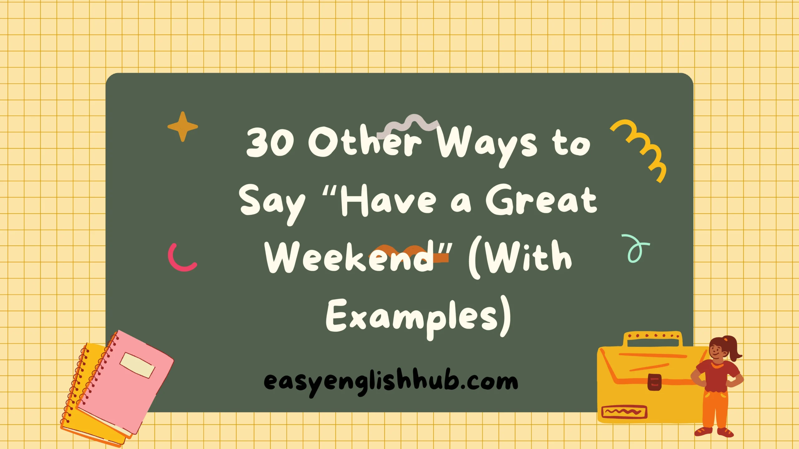 30 Other Ways to Say “Have a Great Weekend” (With Examples)