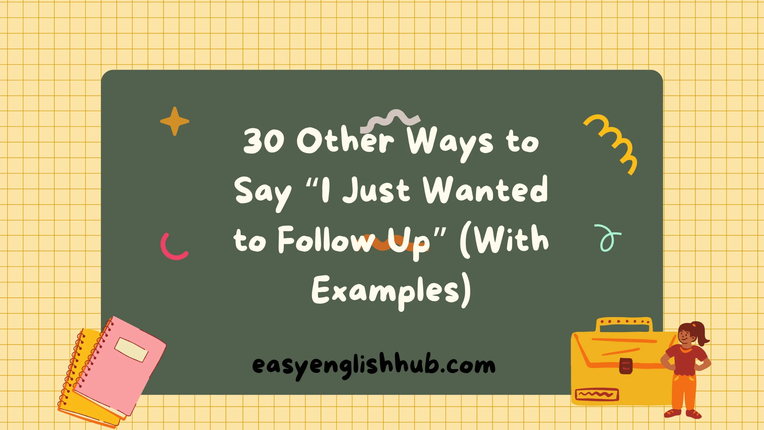 Other Ways to Say "I Just Wanted to Follow Up