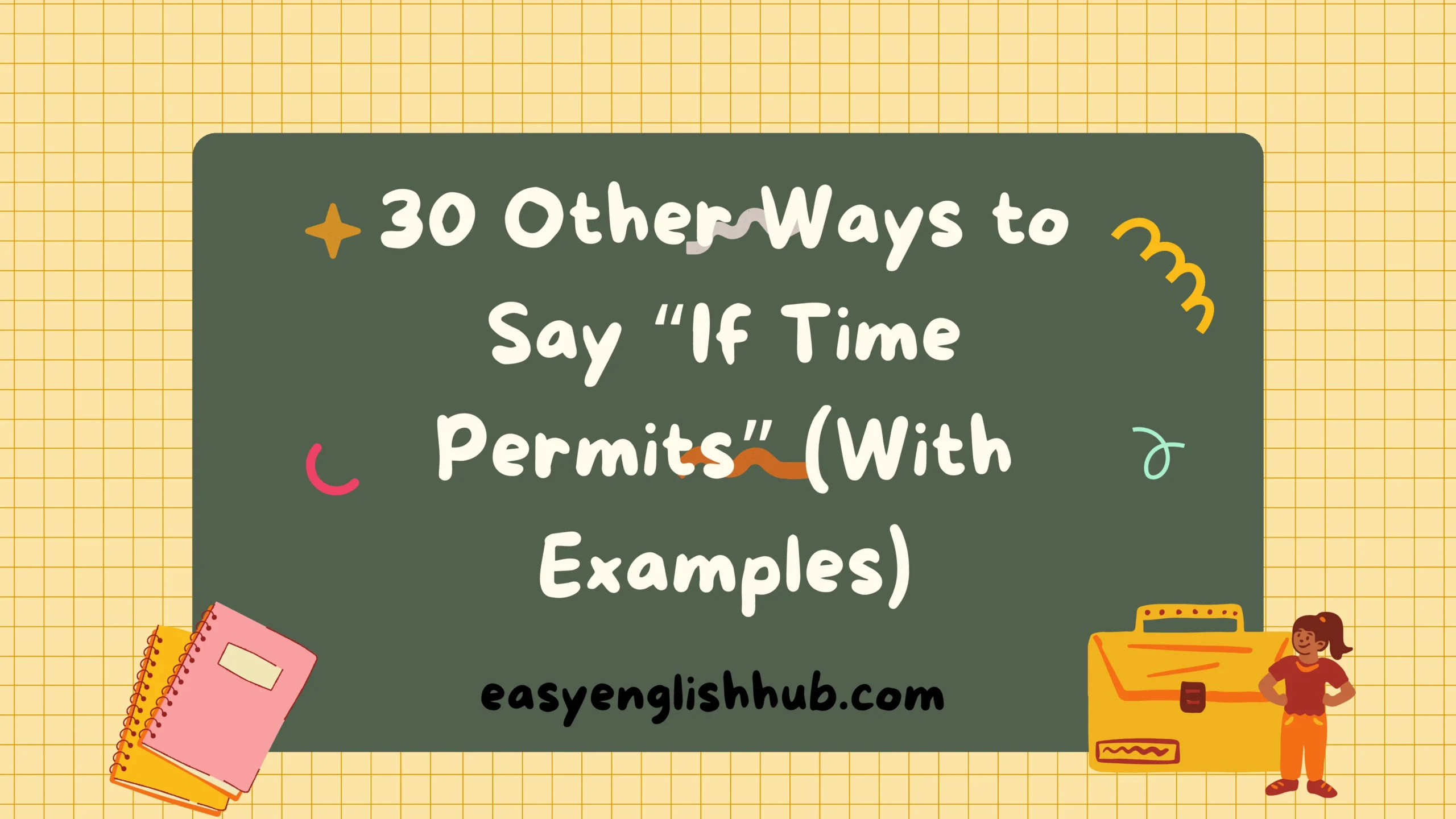 Other Ways to Say “If Time Permits