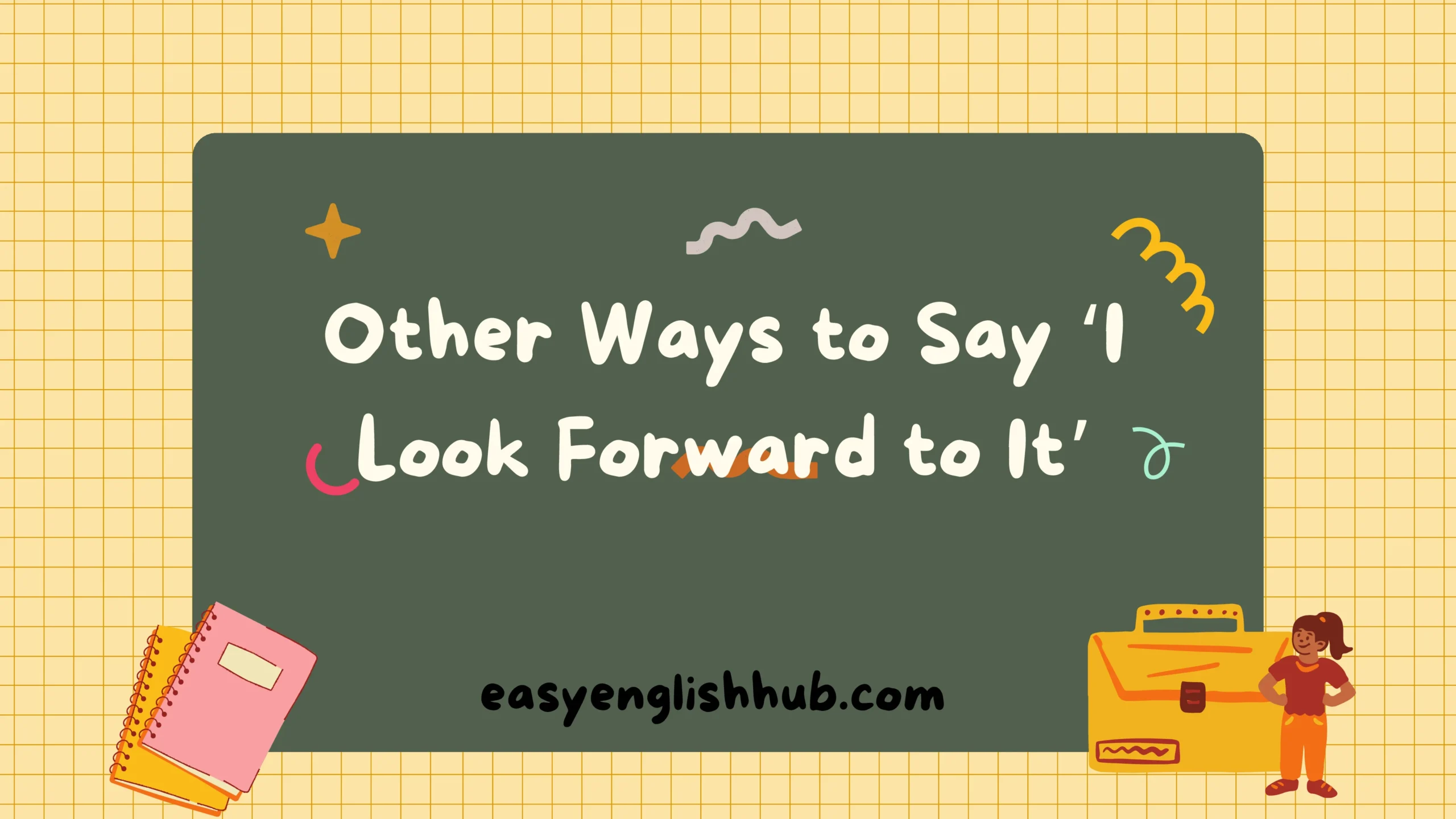 Other Ways to Say ‘I Look Forward to It’