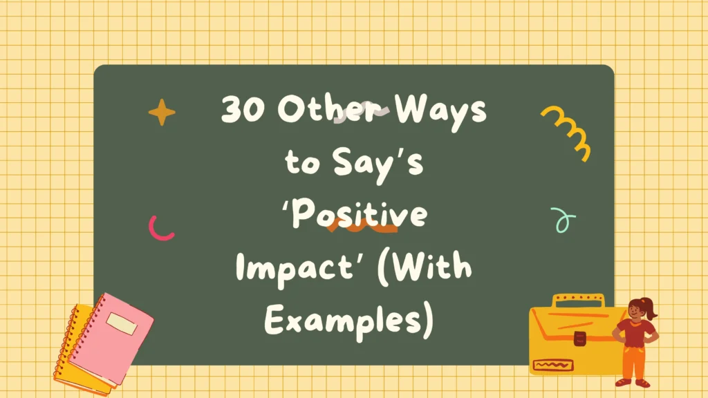 Other Ways to Say 'Positive Impact