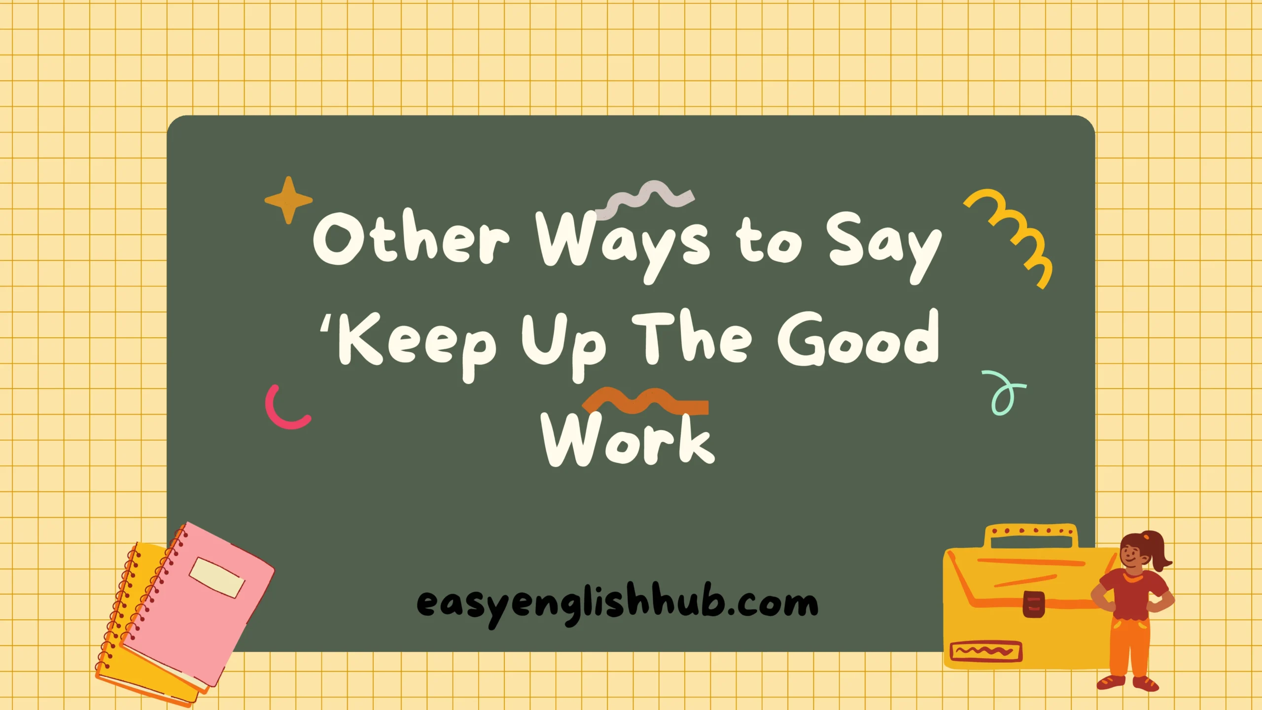 Other Ways to Say ‘Keep Up The Good Work