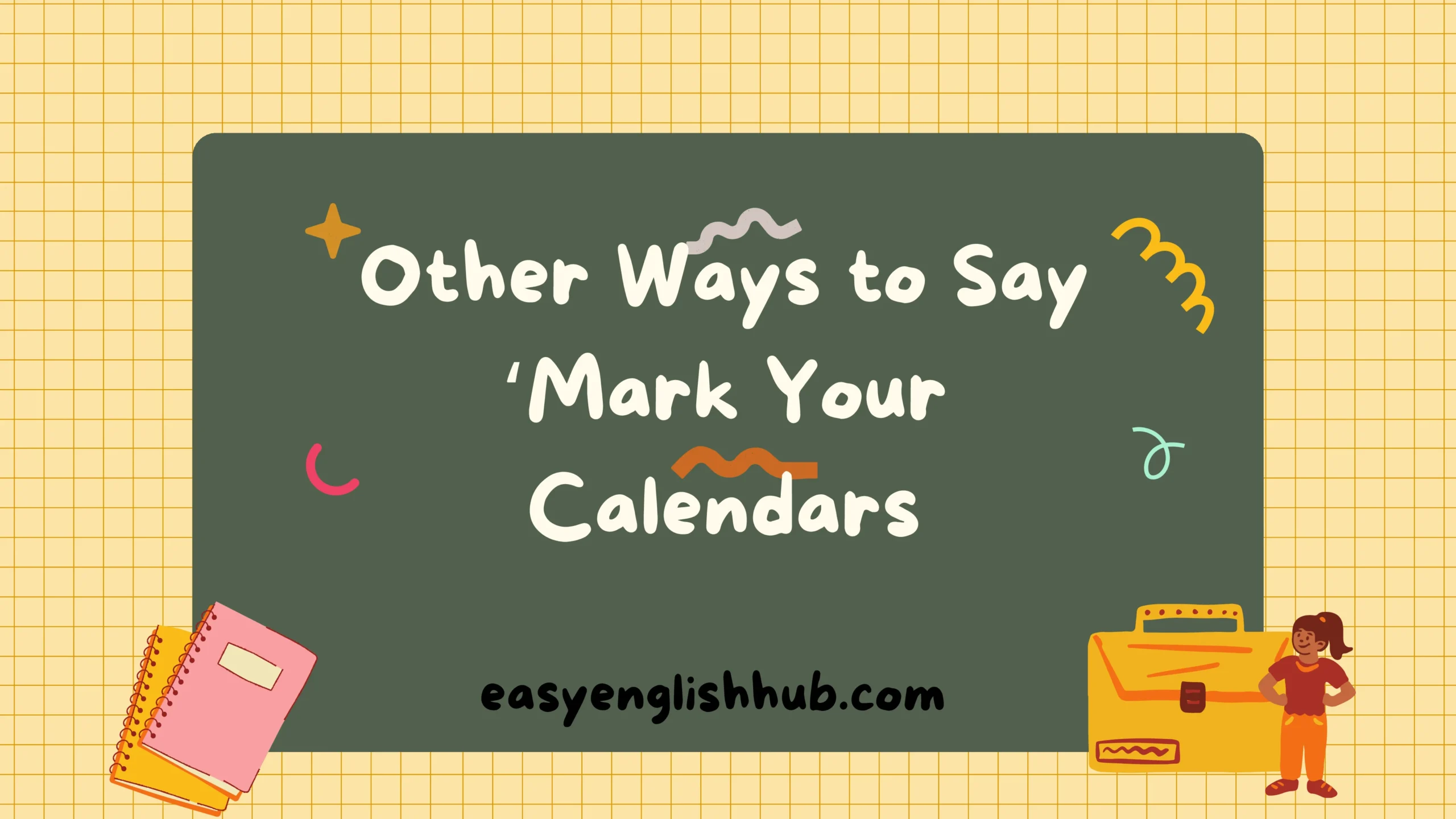 Other Ways to Say ‘Mark Your Calendars