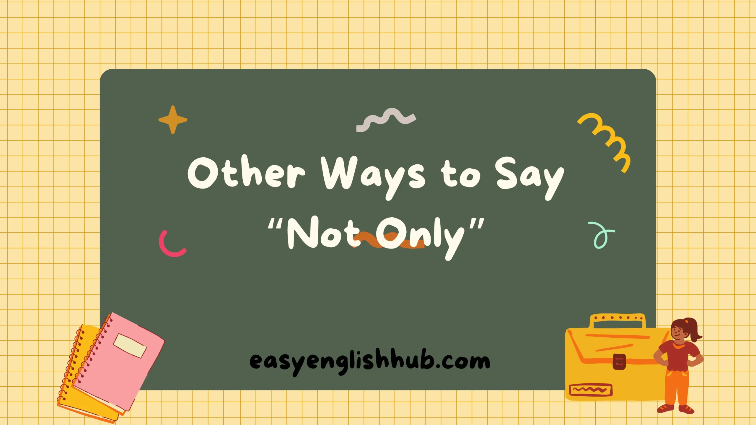 Other Ways to Say “Not Only”