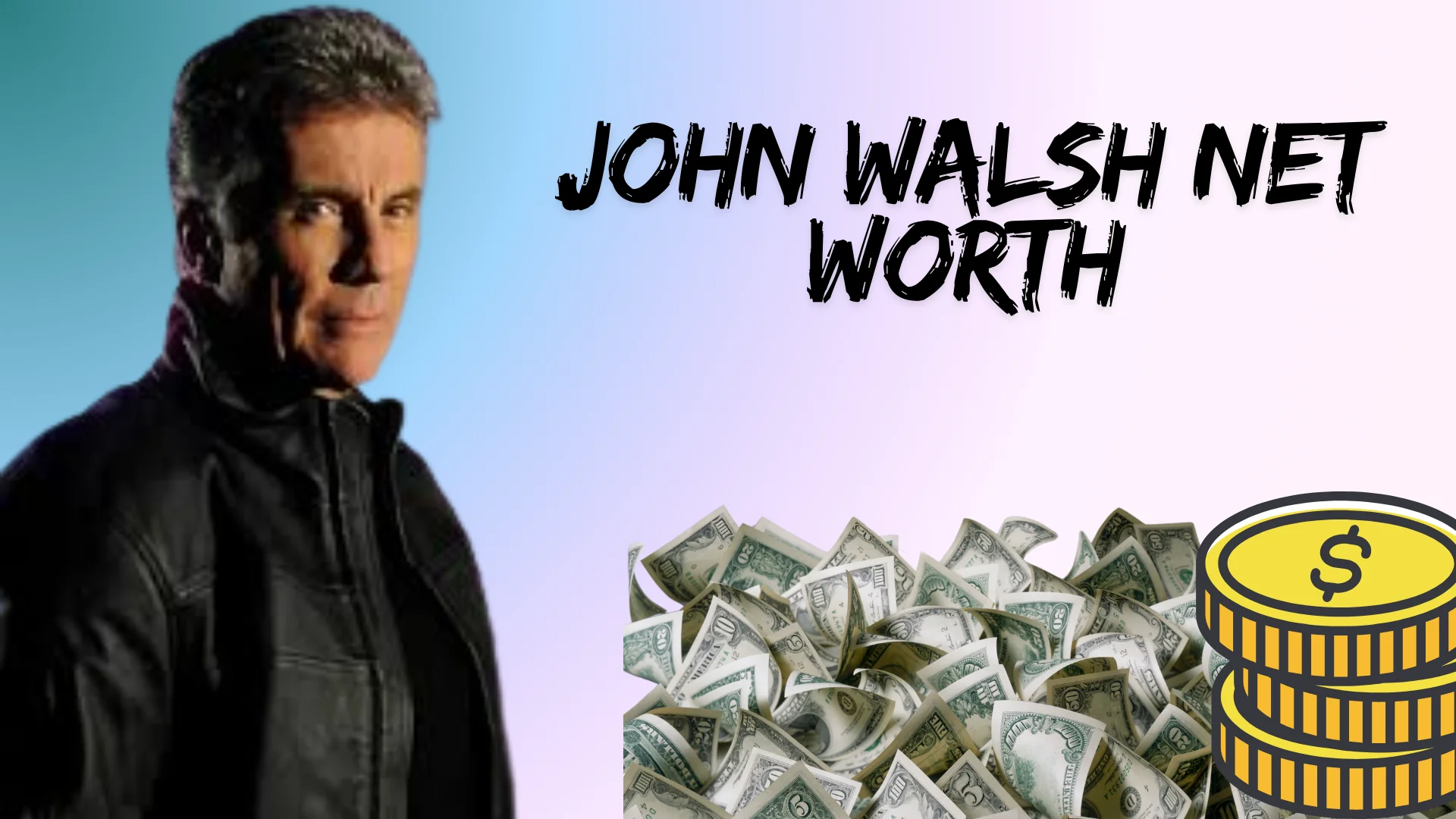 John Walsh Net Worth